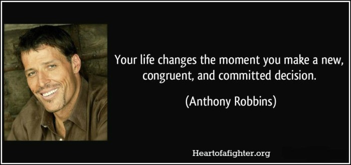 quote-your-life-changes-the-moment-you-make-a-new-congruent-and-committed-decision-anthony-robbins-349937